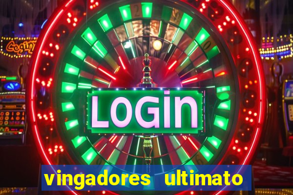 vingadores ultimato filme completo dublado google drive